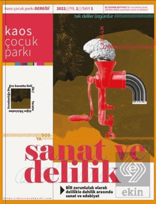 Kaos Çocuk Parkı - Sanat Ve Delilik Yıl:1 Sayı:1 2