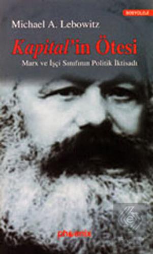 Kapital\'in Ötesi Marx ve İşçi Sınıfının Politik İk