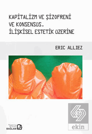 Kapitalizm ve Şizofreni ve Konsensüs / Capitalism and Schizophrenia and Consensus