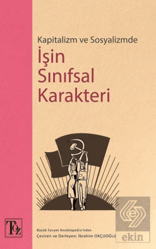 Kapitalizm ve Sosyalizmde İşin Sınıfsal Karakteri