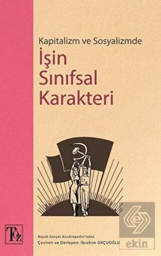 Kapitalizm ve Sosyalizmde İşin Sınıfsal Karakteri