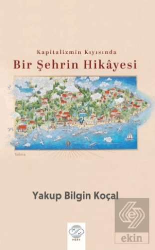 Kapitalizmin Kıyısında Bir Şehrin Hikayesi