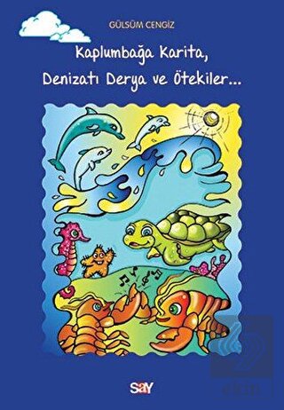 Kaplumbağa Karita, Denizatı Derya ve Ötekiler