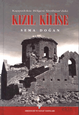 Kappadokia Bölgesi Sivrihisardaki Kızıl Kilise