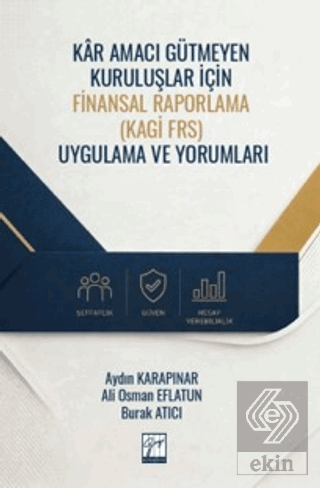 Kâr Amacı Gütmeyen Kuruluşlar için Finansal Raporlama (KAGİ FRS) Uygulama ve Yorumları