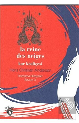 Kar Kraliçesi Fransızca Hikaye Seviye 3