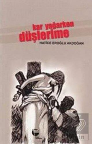 Kar Yağarken Düşlerime