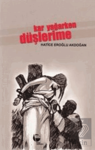 Kar Yağarken Düşlerime