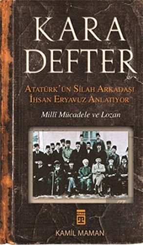 Kara Defter - Atatürk'ün Silah Arkadaşı İhsan Erya