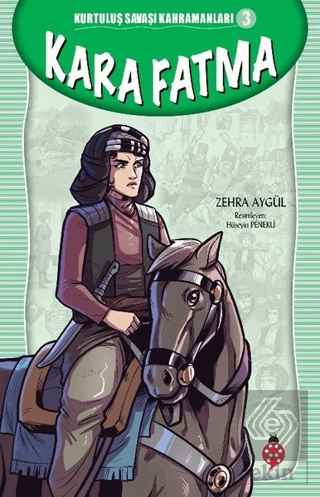 Kara Fatma - Kurtuluş Savaşı Kahramanları 3