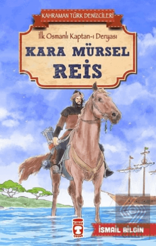 Kara Mürsel Reis - Kahraman Türk Denizcileri