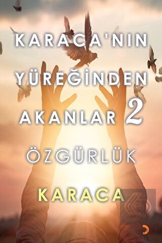 Karaca\'nın Yüreğinden Akanlar 2 - Özgürlük