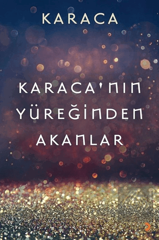 Karaca'nın Yüreğinden Akanlar