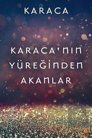 Karaca\'nın Yüreğinden Akanlar