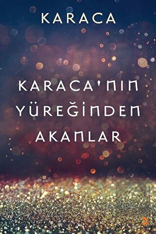 Karaca\'nın Yüreğinden Akanlar