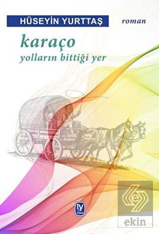Karaço - Yolların Bittiği Yer