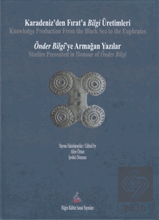 Karadeniz'den Fırat'a Bilgi Üretimleri / Önder Bil