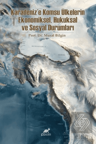 Karadenize Komşu Ülkelerin Ekonomiksel, Hukuksal ve Sosyal Durumları