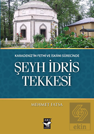 Karadeniz'in Fethi ve İskanı Sürecinde Şeyh İdris