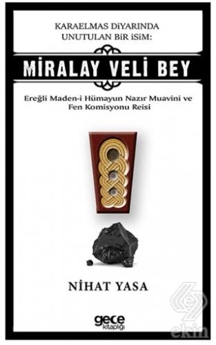 Karaelmas Diyarında Unutulan Bir İsim: Miralay Vel