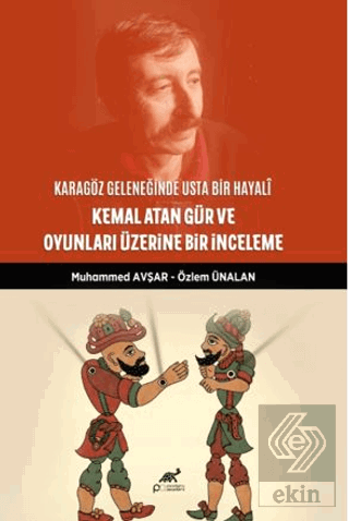 Karagöz Geleneğinde Usta Bir Hayali: Kemal Atan Gür ve Oyunları Üzerin