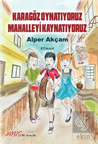 Karagöz Oynatıyoruz Mahalleyi Kaynatıyoruz