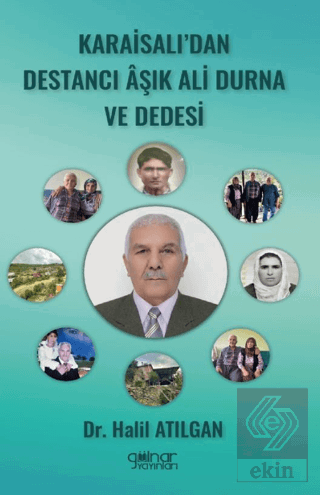 Karaisalı'dan Destancı Aşık Ali Durna ve Dedesi