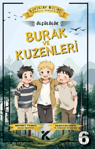Karakter Güçleri Temelli Hikayeler 6 - Burak ve Kuzenleri