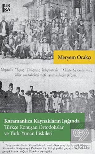 Karamanlıca Kaynakların Işığında Türkçe Konuşan Or