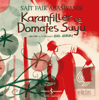 Karanfiller ve Domates Suyu Sait Faik Abasıyanık İş Bankası Kültür Yay
