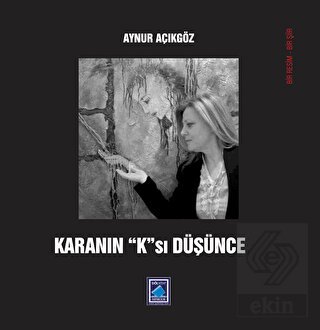 Karanın "K"sı Düşünce