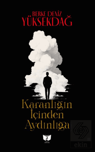 Karanlığın İçinden Aydınlığa