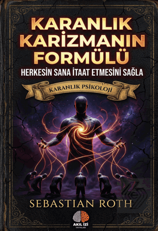 Karanlık Karizmanın Formülü