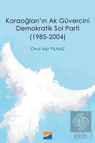 Karaoğlan'ın Ak Güvercini Demokratik Sol Parti (19