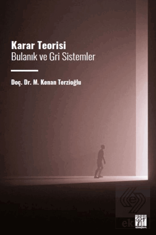 Karar Teorisi Bulanık ve Gri Sistemler