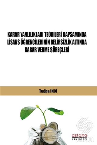 Karar Yanlılıkları Teorileri Kapsamında Lisans Öğr