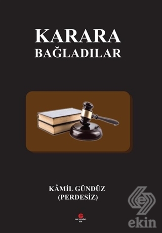 Karara Bağladılar