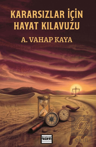 Kararsızlar İçin Hayat Kılavuzu