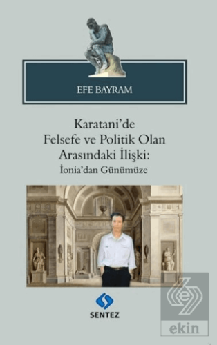 Karatanide Felsefe ve Politik Olan Arasındaki İlişki: İoniadan Günümüze