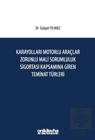 Karayolları Motorlu Araçlar Zorunlu Mali Sorumluluk Sigortası Kapsamına GirenTeminat Türleri