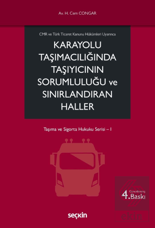 Karayolu Taşımacılığında Taşıyıcının Sorumluluğu ve Sınırlandıran Haller