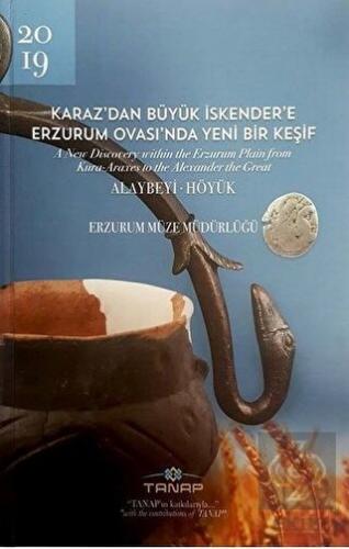 Karaz\'dan Büyük İskender\'e Erzurum Ovası\'nda Yeni