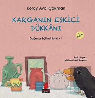 Karganın Eskici Dükkanı - Değerler Eğitimi Serisi