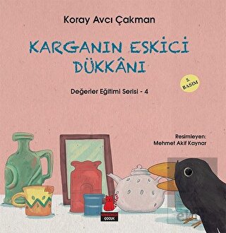Karganın Eskici Dükkanı - Değerler Eğitimi Serisi