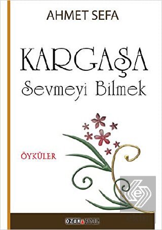 Kargaşa / Sevmeyi Bilmek