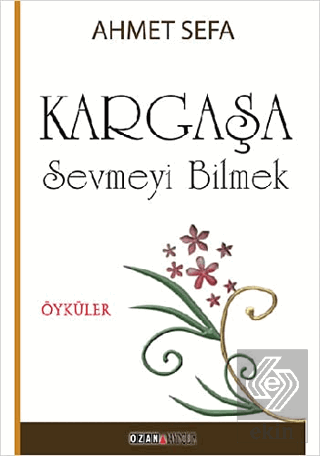 Kargaşa / Sevmeyi Bilmek