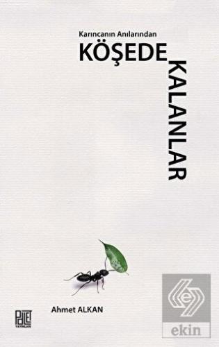 Karıncanın Anılarından Köşede Kalanlar