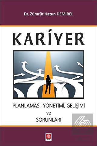 Kariyer Planlaması Yönetimi Gelişimi ve Sorunları