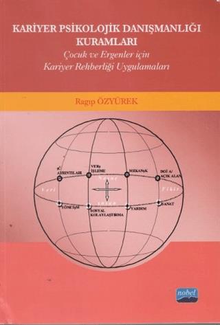 Kariyer Psikolojik Danışmanlığı Kuramları Ragıp Özyürek Nobel Akademik