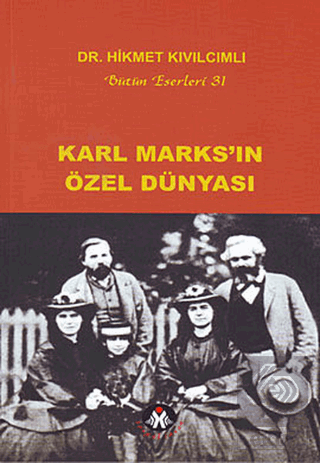 Karl Marks\'ın Özel Dünyası